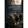 3d Marine Division Reinforced, Iwo Jima Action Report: 31 October 1944 - 16 March 1945, Part 7