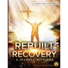 Rebuilt Recovery Complete Series - Books 1-4 (Premium Edition): A Journey with God
