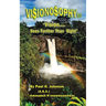 Vi$iono$ophy TM: "Vision...Sees Further Than Sight!"