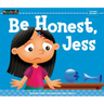 Be Honest, Jess