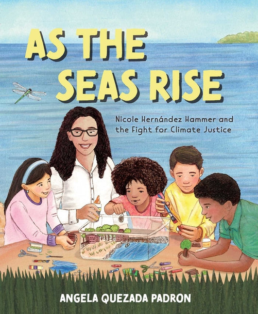 As the Seas Rise: Nicole Hern?ndez Hammer and the Fight for Climate Justice - Hardcover by Books by splitShops