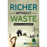 Richer Without Waste: How to live sustainable life