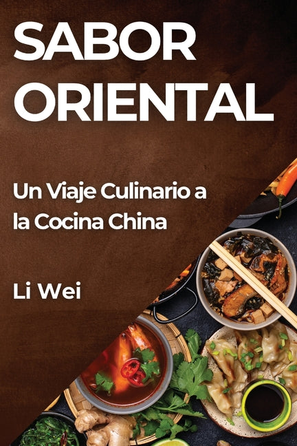 Sabor Oriental: Un Viaje Culinario a la Cocina China - Paperback by Books by splitShops