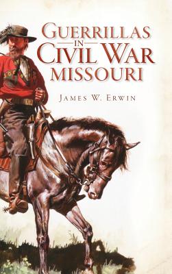 Guerillas in Civil War Missouri - Hardcover by Books by splitShops