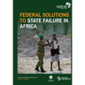 Federal Solutions to State Failure in Africa