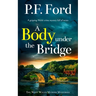 A BODY UNDER THE BRIDGE a gripping Welsh crime mystery full of twists