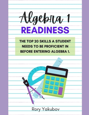 Algebra 1 Readiness: Getting Ready for Algebra 1: 20 Skills and Topics to Make Any Student Ready for Algebra 1 - Paperback by Books by splitShops