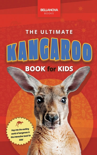 Kangaroos The Ultimate Kangaroo Book for Kids: 100+ Amazing Kangaroo Facts, Photos, Quiz and More - Hardcover by Books by splitShops