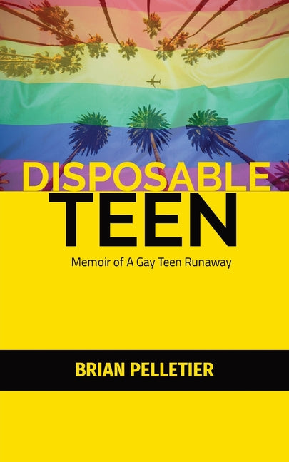 Disposable Teen: Memoir of a Gay Teen Runaway - Paperback by Books by splitShops