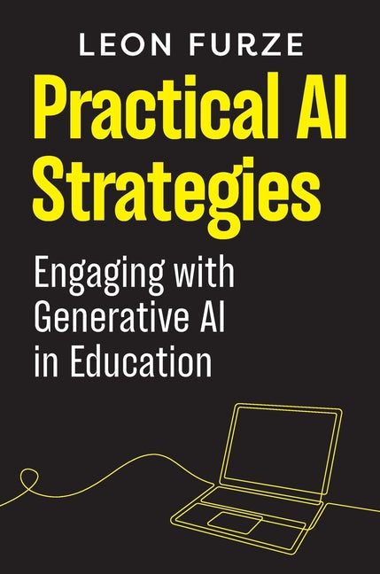 Practical AI Strategies: Engaging with Generative AI in Education - Paperback by Books by splitShops