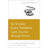 50 Studies Every Palliative Care Doctor Should Know