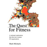 The Quest for Fitness: A Rational Exploration Into the New Science of Organization