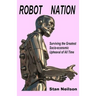 Robot Nation: Surviving the Greatest Socio-economic Upheaval of All Time