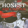Honest Abe Lincoln: President Abraham Lincoln and Reconstruction 1865-1877 Grade 5 Social Studies Children's American History