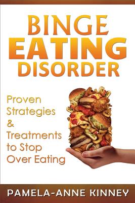 Binge Eating Disorder: Proven Strategies & Treatments to Stop Over Eating - Paperback by Books by splitShops