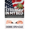 A Stranger in My Bed: 8 Steps to Taking Your Life Back from the Contagious Effects of Your Veteran's Post-Traumatic Stress Disorder