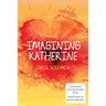 Imagining Katherine
