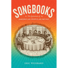 Songbooks: The Literature of American Popular Music