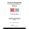 Choleric-Phlegmatic Workbook: The Director Pattern: The Director Pattern: How To Develop Your Natural Tendencies and Deal With Your Strengths and Weak
