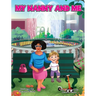 My Nanny and Me: A Children's Picture Book About Growing, Learning, and Exploring with Your Nanny