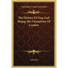 The History Of Gog And Magog The Champions Of London