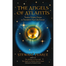 The Angels of Atlantis: Twelve Mighty Forces to Transform Your Life Forever