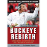 Buckeye Rebirth: Urban Meyer, an Inspired Team, and a New Era at Ohio State