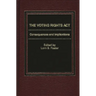 The Voting Rights ACT: Consequences and Implications