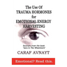 The Use of Trauma Hormones for Emotional Energy Harvesting