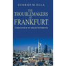 The Trouble-Makers At Frankfurt: A Vindication Of The English Reformation