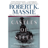 Castles of Steel: Britain, Germany, and the Winning of the Great War at Sea