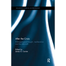 After the Crisis: Anthropological Thought, Neoliberalism and the Aftermath