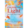 Catching the Light: Here a Little, There a Little