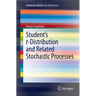 Student's T-Distribution and Related Stochastic Processes