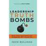 Leadership Truth Bombs: What Your Team Wants You to Know but Isn't Telling You