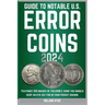 Guide to Notable U.S. Error Coins 2024: Over 350 images of VALUABLE coins you should keep an eye out for in your pocket change.