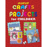 Greatest Crafts & Projects for Children
