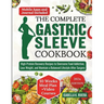 The Complete Gastric Sleeve Cookbook: High-Protein Recovery Recipes to Overcome Food Addiction, Lose Weight, and Maintain a Balanced Lifestyle After S