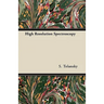 High Resolution Spectroscopy