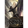 Sentinals Banished: Book Five of the Epic Fantasy Sentinal Series