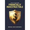 How to Become Financially Indestructible