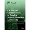 Causes and Consequences of Species Diversity in Forest Ecosystems