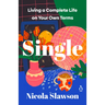 Single: Living a Complete Life on Your Own Terms