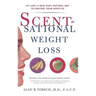 Scentsational Weight Loss: At Last a New Easy Natural Way to Control Your Appetite