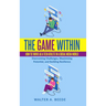 The Game Within: How to Thrive as a Teen Athlete in a Social Media World