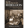 Sausage Rebellion: Public Health, Private Enterprise, and Meat in Mexico City, 1890-1917