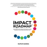 The IMPACT Roadmap: Scale Profit with Purpose for People and Planet(TM). Powered by the Sustainable Development Goals.