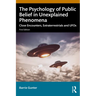 The Psychology of Public Belief in Unexplained Phenomena: Close Encounters, Extraterrestrials and UFOs