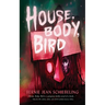 House, Body, Bird