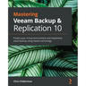 Mastering Veeam Backup & Replication 10: Protect your virtual environment and implement cloud backup using Veeam technology